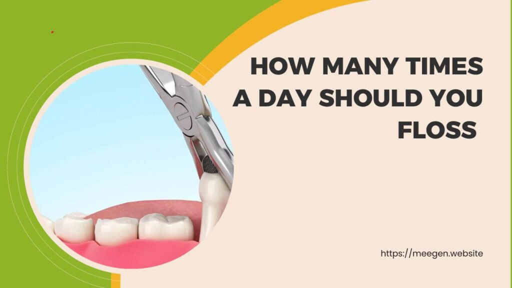How many times a day should you floss 